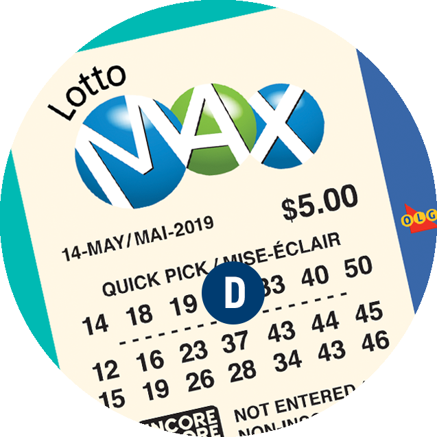 A LOTTO MAX ticket. D is over the lines of numbers.